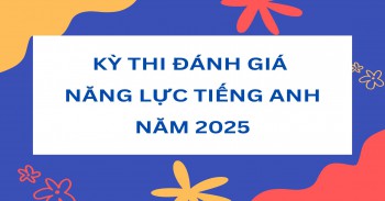 KỲ THI ĐÁNH GIÁ NĂNG LỰC TIẾNG ANH NỘI BỘ NĂM 2025